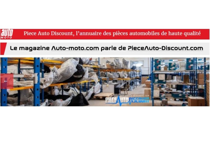 Le magazine Auto-moto.com parle de PieceAuto-Discount.com